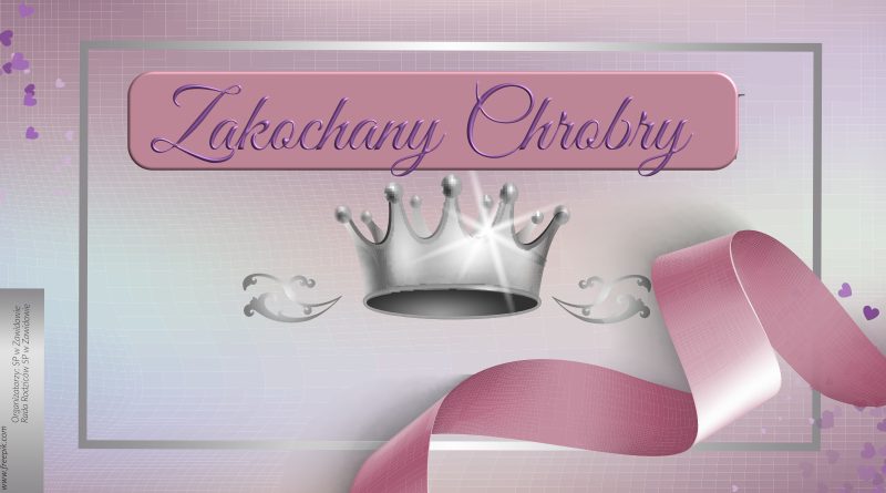 Walentynkowa biesiada „Zakochany Chrobry” w Zawidowie Napis: Zakochany Chrobry" srebrna korona oraz różowa wstążka.