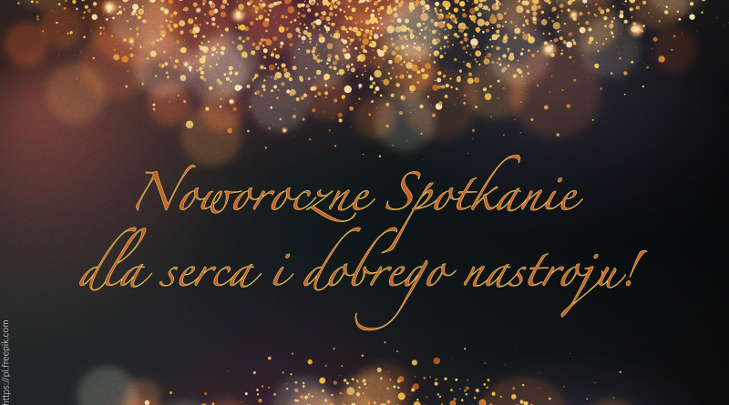 czarno-złote tło z brokatem a na nimi napis "Noworoczne spotkanie dla serca i dobrego nastroju".