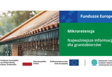 Mikroretencja – przygotuj się na nabór wniosków Po lewej stronie kawałek dach, ma który pada deszcz. po prawej napis: Mikroretencja - informacje dla grantobiorców, poniżej logotypy.