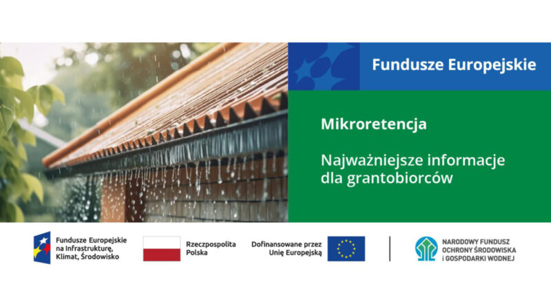 Mikroretencja – przygotuj się na nabór wniosków Po lewej stronie kawałek dach, ma który pada deszcz. po prawej napis: Mikroretencja - informacje dla grantobiorców, poniżej logotypy.
