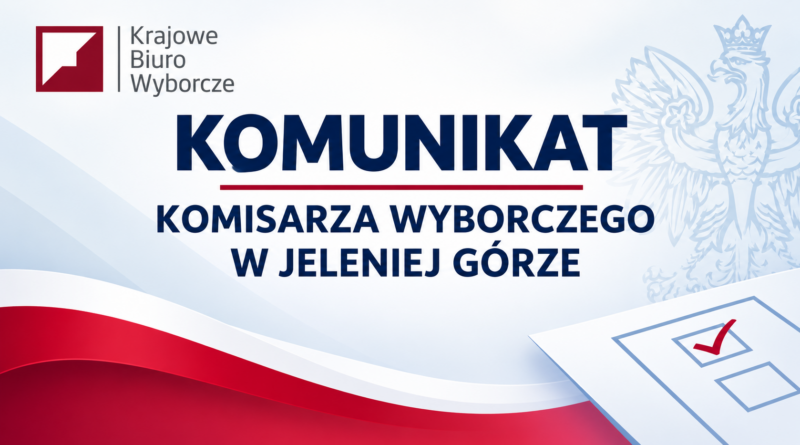 Komunikat Komisarza Wyborczego w Jeleniej Górze dotyczących wyborów uzupełniających do Rady Miejskiej w Zawidowie Lekko błękitne tło, a na nim napis: Komunikat Komisarza Wyborczego w Jeleniej Górze, biało czerwona flaga, lista do głosowania i logo KWB